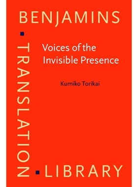预订 Voices of the Invisible Presence: Diplomatic Interpreters in Post-world War II Japan 译者的声音: 后二战时期的日本外