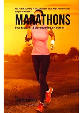 预订 Quick Fat Burning Meals to Reach Your Peak Performance Preparation for a Marathon: Lose Excess Fat Before Running a