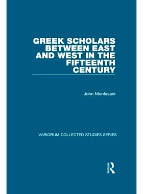预订 Greek Scholars between East and West in the Fifteenth Century 十五世纪东西方之间的希腊学者: 9780367597467