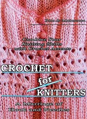 预订 Crochet for Knitters: The Marriage of Hook and Needles: 9781545138519