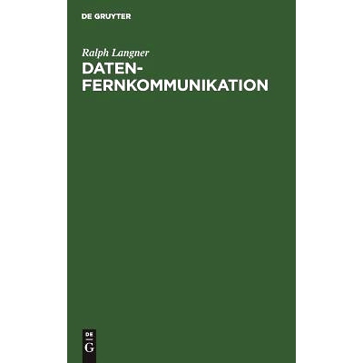 预订 Datenfernkommunikation: Grundlagen und Anwendungen der Übertragung von Daten und Texten in öffentlichen Datennetz
