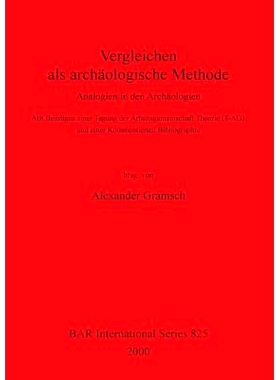 预订 Vergleichen als archäologische Methode: Analogien in den Archäologien -  Mit Beiträgen einer Tagung der Arbeitsg