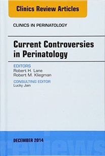 【预订】Current Controversies in Perinatology, An Issue of Clinics in Perinatology
