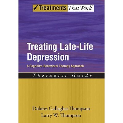 预订 Treating Late Life Depression A Cognitive-Behavioral Therapy Approach, Therapist Guide 晚年抑郁症的治疗:认知行为疗
