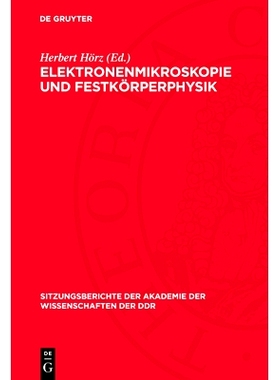 预订 Elektronenmikroskopie und Festkörperphysik: Vorträge des Festkolloquiums anläßlich des 70. Geburtstages von Hei