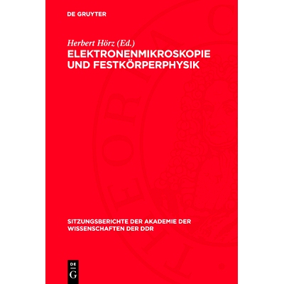 预订 Elektronenmikroskopie und Festkörperphysik: Vorträge des Festkolloquiums anläßlich des 70. Geburtstages von Hei