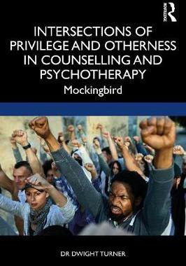 【预订】Intersections of Privilege and Otherness in Counselling and Psychotherapy