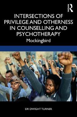 【预订】Intersections of Privilege and Otherness in Counselling and Psychotherapy