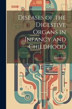 [预订]Diseases of the Digestive Organs in Infancy and Childhood 9781020349331