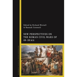 预订 New Perspectives on the Roman Civil Wars of 49–30 BCE 罗马内战的新展望 公元前49年-公元前30年: 9781350272477