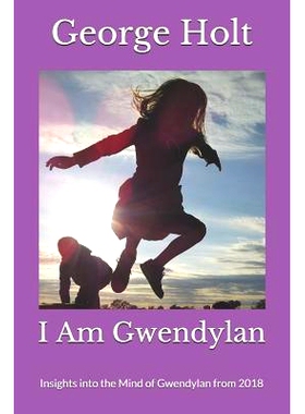 预订 I Am Gwendylan: Insights into the Mind of Gwendylan from 2018: 9781729743003