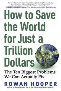 World Problems Trillion How Fix Dollars Actually the Biggest Save Can The Ten Just 9781615198283 预订 for