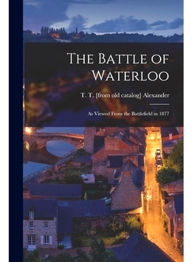 预订 The Battle of Waterloo: As Viewed From the Battlefield in 1877: 9781018152301