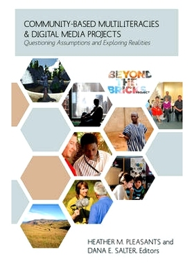 预订 Community-Based Multiliteracies and Digital Media Projects: Questioning Assumptions and Exploring Realities: 978143