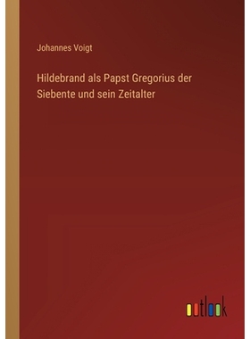 预订 Hildebrand als Papst Gregorius der Siebente und sein Zeitalter: 9783368562137