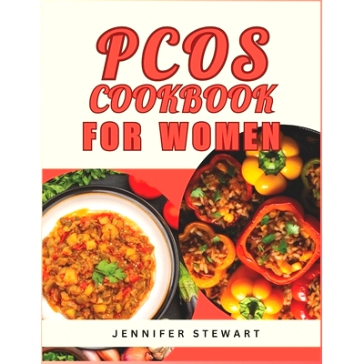 预订 Pcos Cookbook for Women: Nutritious Recipes and Practical Strategies to Managing Polycystic Ovarian Syndrome: 97983
