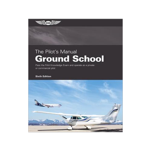 [预订]The Pilot’s Manual: Ground School: Pass the FAA Knowledge Exam and Operate as a Private or Commerc 9781644252031