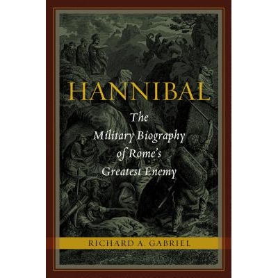 预订 Hannibal: The Military Biography of Rome’s Greatest Enemy 汉尼巴尔: 9781597976862