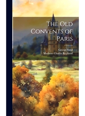 预订 The Old Convents of Paris: 9781020899904