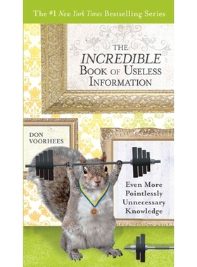 预订 The Incredible Book of Useless Information: Even More Pointlessly Unnecessary Knowledge: 9780399537462