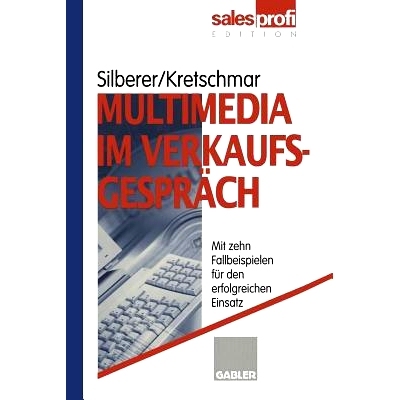 预订 Multimedia im Verkaufsgespräch: Mit zehn Fallbeispielen für den erfolgreichen Einsatz: 9783322847249