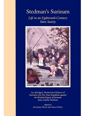 预订 Stedman’s Surinam: Life in an Eighteenth-Century Slave Society. An Abridged, Modernized Edition of  Narrative of a