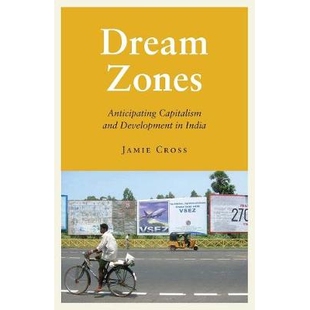 预订 Dream Zones: Anticipating Capitalism and Development in India 梦区：资本主义和与印度发展预见（丛书）: 9780745333724