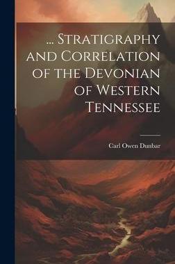 [预订]... Stratigraphy and Correlation of the Devonian of Western Tennessee 9781020677441