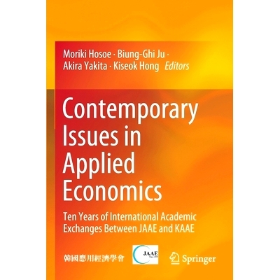 预订 Contemporary Issues in Applied Economics: Ten Years of International Academic Exchanges Between Jaae and Kaae: 9789