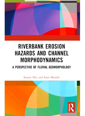 预订 Riverbank Erosion Hazards and Channel Morphodynamics: A Perspective of Fluvial Geomorphology 河岸侵蚀危害与渠道形态
