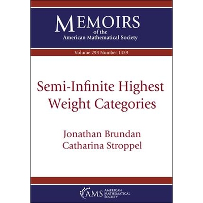 Semi-Infinite Highest Weight Categories 半无限*权值范畴 9781470467838