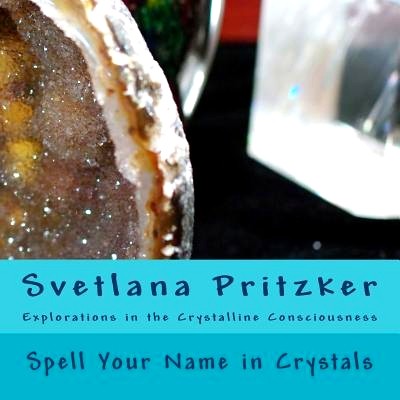 预订 Spell Your Name in Crystals: Explorations in the Crystalline Consciousness: 9781532927430