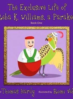 预订 The Exclusive Life of Reba K. Williams, a Parakeet: Book One: 9780578531342