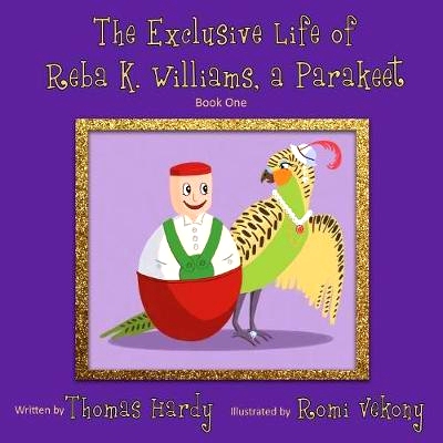 预订 The Exclusive Life of Reba K. Williams, a Parakeet: Book One: 9780578531342