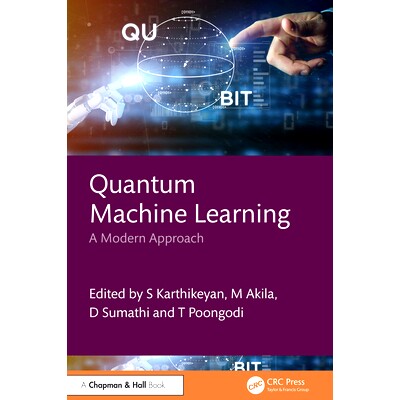 现货 Quantum Machine Learning: A Modern Approach 量子机器学习:现代方法: 9781032544717