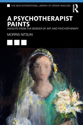 【预订】A Psychotherapist Paints: Insights from the Border of Art and Psycho 9781032140773