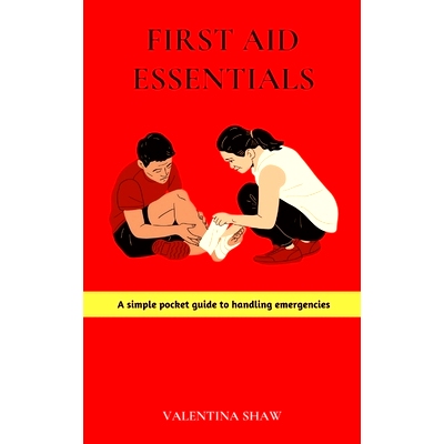 预订 First Aid Essentials: A Simple Pocket Guide to Handling Emergencies: 9798374780444