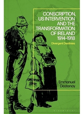 预订 Conscription, US Intervention and the Transformation of Ireland 1914-1918: Divergent Destinies 征兵、美国干预与 191