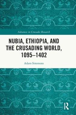 [预订]Nubia, Ethiopia, and the Crusading World, 1095-1402 9780367481216