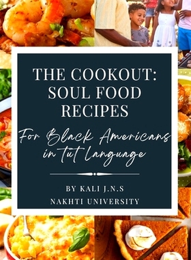预订 The Cookout: Soul Food Recipes For Black Americans in Tut Language: 9798218083458