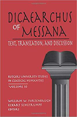 【预订】Dicaearchus of Messana: Text, Translation and Discussion