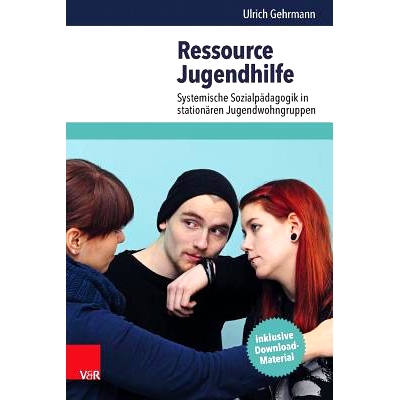 预订 Ressource Jugendhilfe: Systemische Sozialpädagogik in stationären Jugendwohngruppen 青少年福利资源：寄宿青少年住