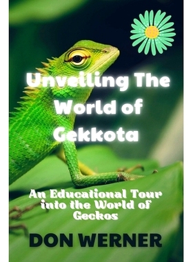 预订 Unveiling The World of Gekkota: An Educational Tour into the World of Geckos: 9798862916409