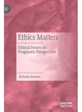 预订 Ethics Matters: Ethical Issues in Pragmatic Perspective 道德问题：伦理问题的语用学展望: 9783030520359