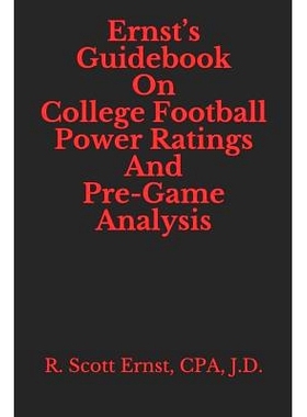 预订 Ernst’s Guidebook On College Football Power Ratings and Pre-Game Analysis: 9781074010508