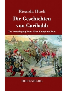 预订 Die Geschichten von Garibaldi: Die Verteidigung Roms / Der Kampf um Rom: 9783743748989