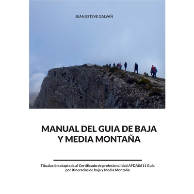 预订 Manual del guía de baja y media montaña: Titulación adaptada al Certificado de Profesionalidad AFDA0611 Guía po