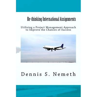 预订 Re-thinking International Assignments: Utilizing a Project Management Approach to Improve the Chances of Success: 9
