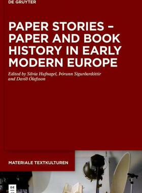 [预订]Paper Stories – Paper and Book History in Early Modern Europe 9783111154916