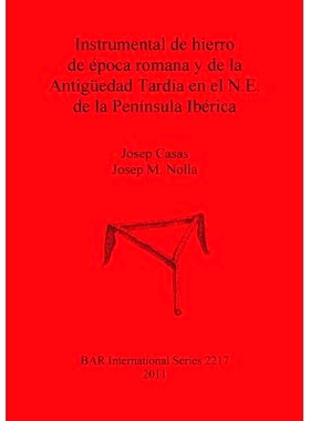 预订 Instrumental de hierro de época romana y de la Antigüedad Tardía en el N.E. de la Península Ibérica 罗马时代和